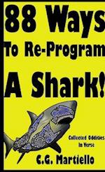 88 Ways To Re-Program A Shark! 