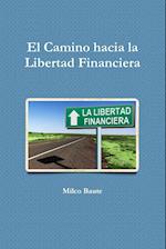 EL Camino hacia la Libertad Financiera