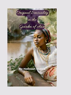 Original Sensuality in the Garden of Awe