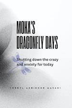 Moka's Dragonfly Days: Shutting down the crazy and anxiety for today 