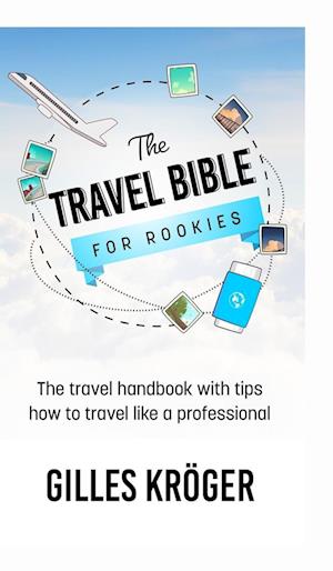 The Travel Bible for Rookies