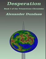 Desperation Book I of the Triumvirate Chronicles