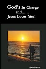 God's in Charge And...Jesus Loves You