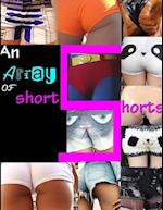 Array of Short Shorts 