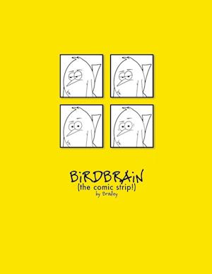 The Complete BiRDBRAiN (the comic strip!)