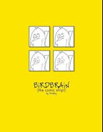 The Complete BiRDBRAiN (the comic strip!)