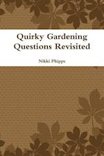 Quirky Gardening Questions Revisited