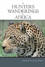 A Hunter's Wanderings in Africa 
