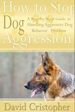 How to Stop Dog Aggression