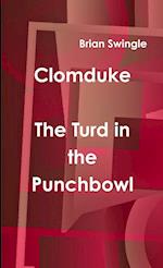 Clomduke - The Turd in the Punchbowl 