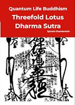 Quantum Life Buddhism - Threefold Lotus Dharma Sutra