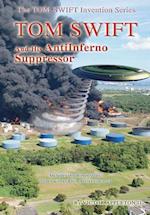 Tom Swift and the AntiInferno Suppressor 