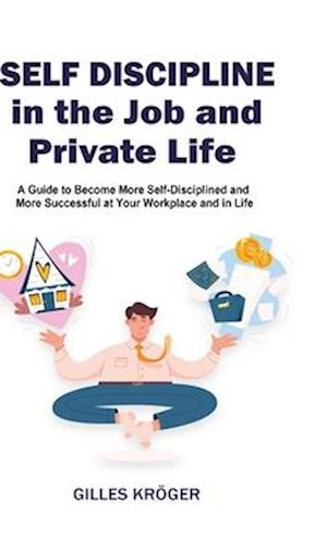 Self-Discipline in the Job and Private Life