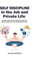 Self-Discipline in the Job and Private Life