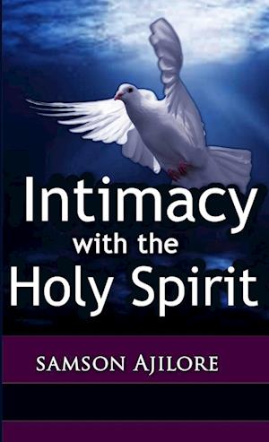 Intimacy With The Holy Spirit