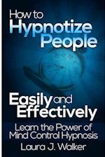 How to Hypnotize People Easily and Effectively