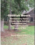 Obadiah Moore, Revolutionary Patriot, Private, North Carolina Continental Line, Battle of Charleston, Prisoner of War 