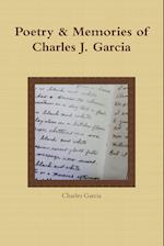 Poetry and Memories of Charles J. Garcia