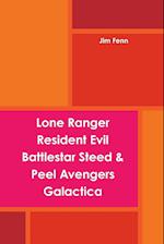 Lone Ranger, Resident Evil, Battlestar, Steed & Peel Avengers, Galactica