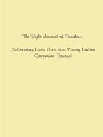 The Right Amount of Sunshine...Cultivating Little Girls Into Young Ladies Companion Journal