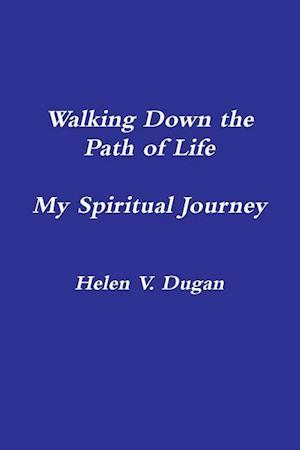 Walking Down the Path of Life...My Spiritual Journey