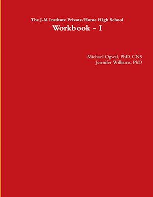 The J-M Institute Private/Home High School Workbook - I