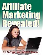 Affiliate Marketing Revealed: 25 Things You Must Know