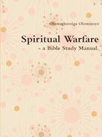 Spiritual Warfare - A Bible Study Manual.