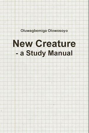 New Creature - A Study Manual