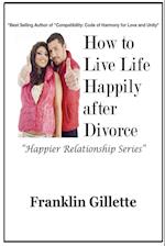 How to Live Life Happily after Divorce