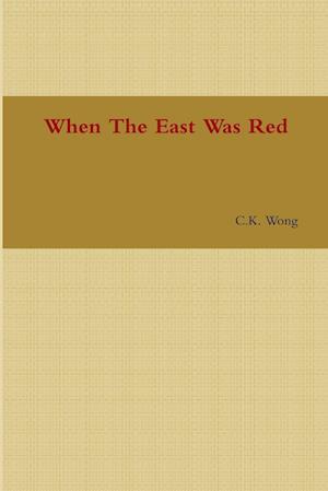 When The East Was Red