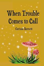 When Trouble Comes to Call