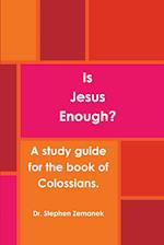 Is Jesus Enough? 