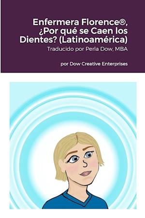 Enfermera Florence®, ¿Por qué se Caen los Dientes? (Latinoamérica)