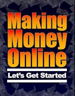 Making Money Online - Let's Get Started