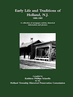 Early Life and Traditions of Holland, N. J. 1880-1885