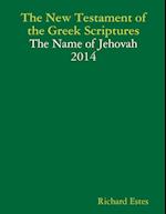 The New Testament of the Greek Scriptures - The Name of Jehovah  2014