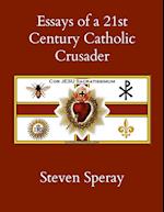 Essays of a 21st Century Catholic Crusader