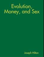 Evolution, Money, and Sex