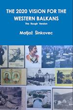 THE 2020 VISION FOR THE WESTERN BALKANS