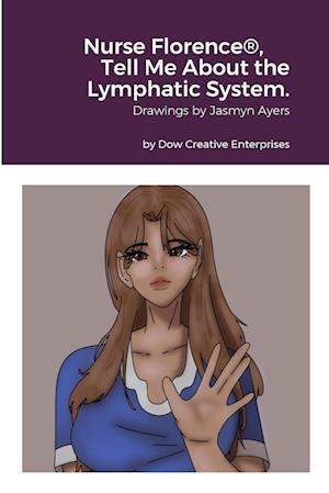 Nurse Florence®, Tell Me About the Lymphatic System.