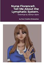 Nurse Florence®, Tell Me About the Lymphatic System.