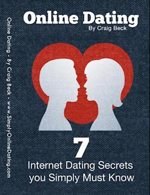 Online Dating: 7 Internet Dating Secrets You Simply Must Know