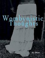 Wombynistic Thoughts