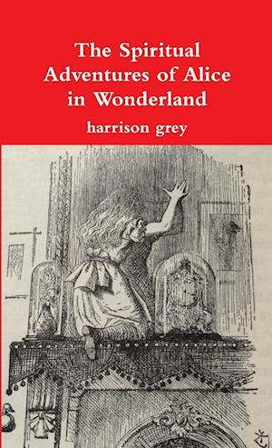 The Spiritual Adventures of Alice in  Wonderland