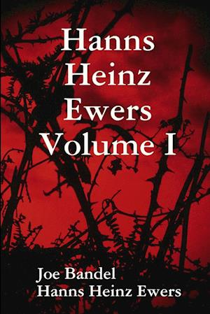 Hanns Heinz Ewers Volume I