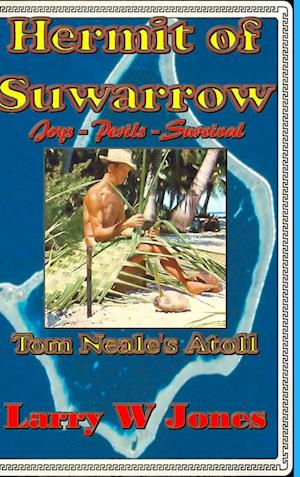 Hermit Of Suwarrow - Tom Neale's Atoll