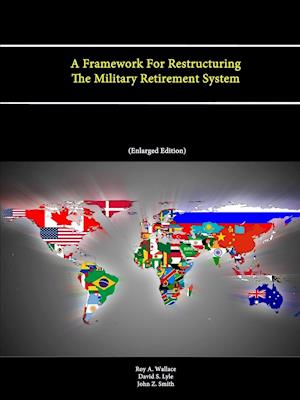 A Framework for Restructuring the Military Retirement System