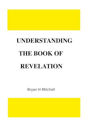 UNDERSTANDING THE BOOK OF REVELATION