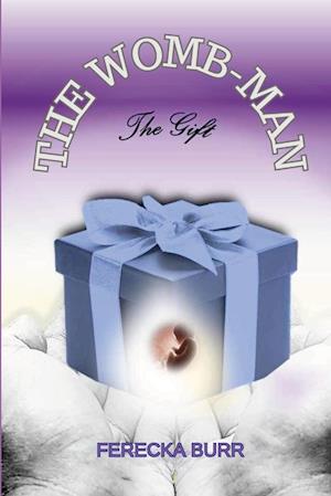 The WOMB-man, The Gift